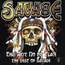 Savage (UK) : This Ain't No Fit Place
